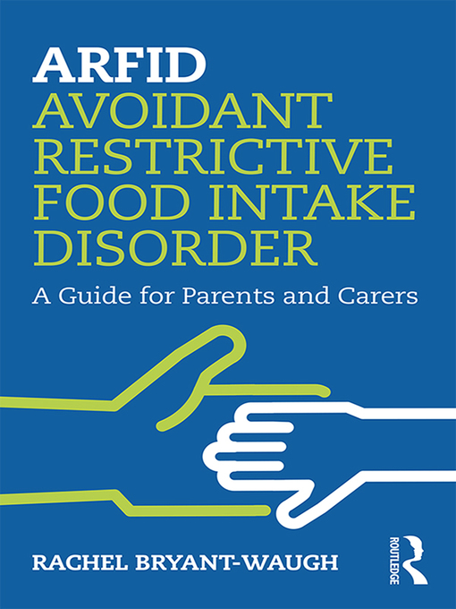 Title details for ARFID Avoidant Restrictive Food Intake Disorder by Rachel Bryant-Waugh - Available